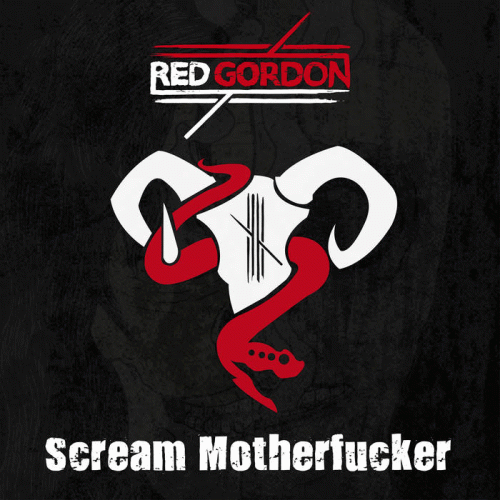 Red Gordon : Scream Motherfucker